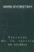 secretos de la tactica en ajedrez-mark dvoretsky-9788493259334 secretos de la tactica en ajedrez-mark dvoretsky-9788493259334
