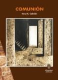 comunion-eloy m. cebrian-9788493742034 comunion-eloy m. cebrian-9788493742034