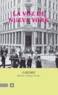 la voz de nueva york-william sidney porter-9788493788834 la voz de nueva york-william sidney porter-9788493788834