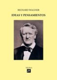 ideas y pensamientos-richard wagner-9788493881634 ideas y pensamientos-richard wagner-9788493881634