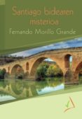 santiago bidearen misterioa-fernando morillo-9788494241734 santiago bidearen misterioa-fernando morillo-9788494241734