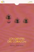 los dientes del corazón-ramon j. soria breña-9788494261534 los dientes del corazón-ramon j. soria breña-9788494261534