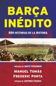 barça inédito-manel tomas-frederic porta-9788494418334 barça inédito-manel tomas-frederic porta-9788494418334