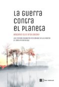 la guerra contra el planeta: los grandes desastres ecologicos de la historia (y como prevenirlos)-antonio eli brailovsky-9788494794834 la guerra contra el planeta: los grandes desastres ecologicos de la historia (y como prevenirlos)-antonio eli brailovsky-9788494794834