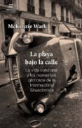 la playa bajo la calle-mckenzie wark-9788494836534 la playa bajo la calle-mckenzie wark-9788494836534