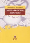 practicas con mathematica, algebra y calculo. cuaderno 1-pablo alberca bjerregaard-9788495212634 practicas con mathematica, algebra y calculo. cuaderno 1-pablo alberca bjerregaard-9788495212634