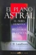el plano astral-c.w. leadbeater-9788495311634 el plano astral-c.w. leadbeater-9788495311634