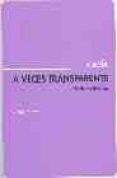 a veces transparente-mariano peyrou-9788495408334 a veces transparente-mariano peyrou-9788495408334
