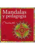 mandalas y pedagogia: acercamiento teorico y practico-marie pre-9788495590534 mandalas y pedagogia: acercamiento teorico y practico-marie pre-9788495590534
