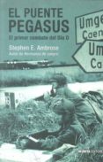el puente pegasus-stephen e. ambrose-9788496364134 el puente pegasus-stephen e. ambrose-9788496364134