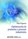optimizacion de productos y procesos industriales-9788496426634 optimizacion de productos y procesos industriales-9788496426634
