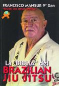 la biblia del brazilian jiu jitsu-francisco mansur-9788496492134 la biblia del brazilian jiu jitsu-francisco mansur-9788496492134