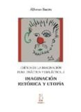 imaginacion retorica y utopia: critica de la imaginacion pura, pr actica y dialectica 3-alfonso sastre-9788496584334 imaginacion retorica y utopia: critica de la imaginacion pura, pr actica y dialectica 3-alfonso sastre-9788496584334