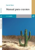 manual para coyotes-david ruiz-9788496675834 manual para coyotes-david ruiz-9788496675834