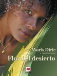 flor de desierto-waris dirie-9788496748934 flor de desierto-waris dirie-9788496748934