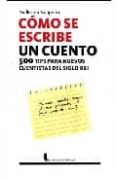 como se escribe un cuento: 500 consejos para nuevos cuentistas de l siglo xxi-guillermo samperio-9788496756434 como se escribe un cuento: 500 consejos para nuevos cuentistas de l siglo xxi-guillermo samperio-9788496756434