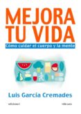 mejora tu vida-luis garcia cremades-9788496851634 mejora tu vida-luis garcia cremades-9788496851634