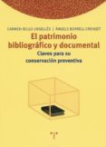 el patrimonio bibliografico y documental: claves para su conserva cion preventiva-carmen bello-angels borrell i crehuet-9788497040334 el patrimonio bibliografico y documental: claves para su conserva cion preventiva-carmen bello-angels borrell i crehuet-9788497040334