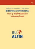 biblioteca universitaria, crai y alfabetizacion informacional-maria pinto-9788497043434 biblioteca universitaria, crai y alfabetizacion informacional-maria pinto-9788497043434