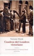 cuadros de londres victoriano: aventura britanica de natsume soseki-natsume soseki-9788497169134 cuadros de londres victoriano: aventura britanica de natsume soseki-natsume soseki-9788497169134