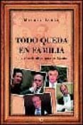 todo queda en familia: cien años de oligarquia en españa-miguel janer-9788497341134 todo queda en familia: cien años de oligarquia en españa-miguel janer-9788497341134