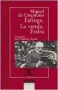 esfinge. la venda. fedra-miguel de unamuno-9788497408134 esfinge. la venda. fedra-miguel de unamuno-9788497408134