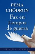 paz en tiempos de guerra-pema chodron-9788497546034 paz en tiempos de guerra-pema chodron-9788497546034