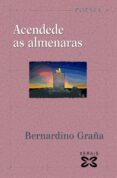 acendede as almenaras-bernardino graña-9788497827034 acendede as almenaras-bernardino graña-9788497827034