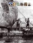 los setenta grandes viajes de la historia-robin hanbury-tenison-9788498014334 los setenta grandes viajes de la historia-robin hanbury-tenison-9788498014334