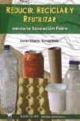 reducir, reciclar y reutilizar desde la educacion fisica-javier a. bernal ruiz-9788498232134 reducir, reciclar y reutilizar desde la educacion fisica-javier a. bernal ruiz-9788498232134