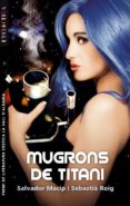 mugrons de titani (premi de literatura erotica la vall d albaida)-sebastia roig-salvador macip-9788498240634 mugrons de titani (premi de literatura erotica la vall d albaida)-sebastia roig-salvador macip-9788498240634