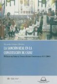 la sancion real en la constitucion de cadiz-ricardo gomez rivero-9788498282634 la sancion real en la constitucion de cadiz-ricardo gomez rivero-9788498282634