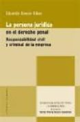 persona juridica en el derecho penal: responsabilidad civil y cri minal de la emrpesa-eduardo ramon ribas-9788498364934 persona juridica en el derecho penal: responsabilidad civil y cri minal de la emrpesa-eduardo ramon ribas-9788498364934