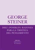 diez (posibles) razones para la tristeza del pensamiento-george steiner-9788498410334 diez (posibles) razones para la tristeza del pensamiento-george steiner-9788498410334