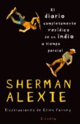 el diario completamente veridico de un indio a tiempo parcial-sherman alexie-9788498412734 el diario completamente veridico de un indio a tiempo parcial-sherman alexie-9788498412734
