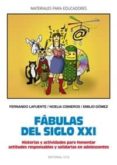 fabulas del siglo xxi: historias y actividades para fomentar acti tudes responsables y solidadrias en adolescentes-fernando lafuente-9788498421934 fabulas del siglo xxi: historias y actividades para fomentar acti tudes responsables y solidadrias en adolescentes-fernando lafuente-9788498421934