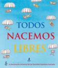 todos nacemos libres: la declaracion universal de los derechos hu manos ilustrada-9788498672534 todos nacemos libres: la declaracion universal de los derechos hu manos ilustrada-9788498672534
