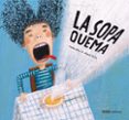 la sopa quema-pablo albo-9788498715934 la sopa quema-pablo albo-9788498715934