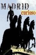madrid curioso-mª isabel gea-9788498730234 madrid curioso-mª isabel gea-9788498730234