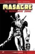 masacre. el mercenario zombie 1: cabeza viajera-victor gischler-bong dazo-9788498854534 masacre. el mercenario zombie 1: cabeza viajera-victor gischler-bong dazo-9788498854534