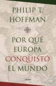 ¿por qué europa conquistó el mundo?-philip t. hoffman-9788498929034 ¿por qué europa conquistó el mundo?-philip t. hoffman-9788498929034