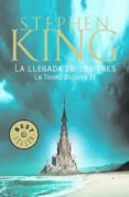 la llegada de los tres (la torre oscura ii)-stephen king-9788499083834 la llegada de los tres (la torre oscura ii)-stephen king-9788499083834