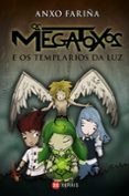 os megatoxos e os templarios da luz-anxo fariña-9788499145334 os megatoxos e os templarios da luz-anxo fariña-9788499145334