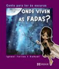 onde viven as fadas?-ignasi valios i buñuel-9788499149134 onde viven as fadas?-ignasi valios i buñuel-9788499149134