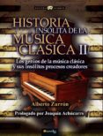 historia insolita de la musica clasica ii-alberto zurron-9788499677934 historia insolita de la musica clasica ii-alberto zurron-9788499677934