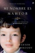mi nombre es mahtob: la historia que comenzo con no sin mi hija continua-mahtob mahmoody-9788499704234 mi nombre es mahtob: la historia que comenzo con no sin mi hija continua-mahtob mahmoody-9788499704234