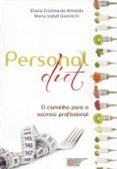 Descarga de libro pdf PERSONAL DIET
				EBOOK (edición en portugués) 9788588888234 de ELIANA CRISTINA DE ALMEIDA, MARIA IZABEL GIANNICHI  in Spanish