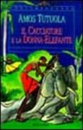 il cacciatore e la donna elefante-amos tutuola-9788804415534 il cacciatore e la donna elefante-amos tutuola-9788804415534