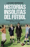 historias insólitas del fútbol (ebook)-luciano wernicke-9789504935834 historias insólitas del fútbol (ebook)-luciano wernicke-9789504935834