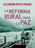 la reforma rural para la paz (ebook)-alejandro reyes posada-9789588931234 la reforma rural para la paz (ebook)-alejandro reyes posada-9789588931234
